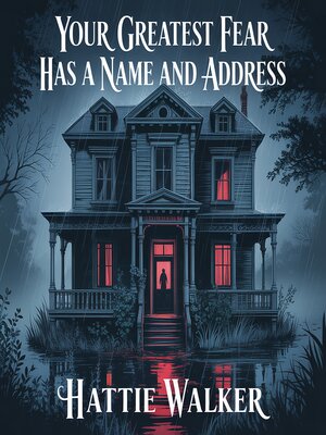 cover image of Your greatest fear has a name and address